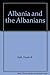 Albania and the Albanians b...