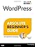 WordPress Absolute Beginner's Guide (Absolute Beginner's Guides (Que)) by Tris Hussey (16-Apr-2014) Paperback