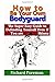 How to Be Your Own Bodyguard: The Super Easy Guide to Defending Yourself Even If You are Skinny (Including Self Defense Techniques, Self Defense ... Defense Training and Self Defense for Women) by Richard Foreman (2016-03-13)