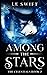 Among The Stars by LE Swift