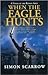When the Eagle Hunts Publisher: St. Martin's Griffin
