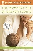 The Womanly Art of Breastfeeding 8 Rev Upd Edition by Diane Wiessinger, Diana West, Teresa Pitman published by Ballantine Books (2010) Paperback