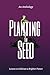 Planting the Seed