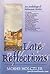 Late Reflections: An Anthol...