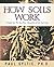 [How Soils Work] [Author: Syltie, Paul W.] [August, 2002]