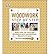 [Woodwork Step by Step: More than 100 Tools and Techniques with Inspirational Projects to Make] [Author: Cassell, Julian] [May, 2014]