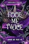 Fool Me Twice (Court of Pain, #2) Fool Me Twice (Court of Pain, #2)