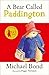 A Bear Called Paddington by Michael Bond (2003-11-03)