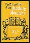 The Rise and Fall of the Habsburg Monarchy