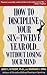 How to Discipline Your Six To Twelve Year Old Without Losing Your Mind by Jerry L Wyckoff, Barbara C Unell (1990) Paperback
