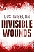 Invisible Wounds by Dustin Beutin (2015-11-27)