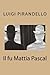 Il fu Mattia Pascal (Italian Edition) by Luigi Pirandello (2012-06-12)