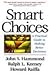 SMART CHOICES: A PRACTICAL GUIDE TO MAKING BETTER DECISIONS