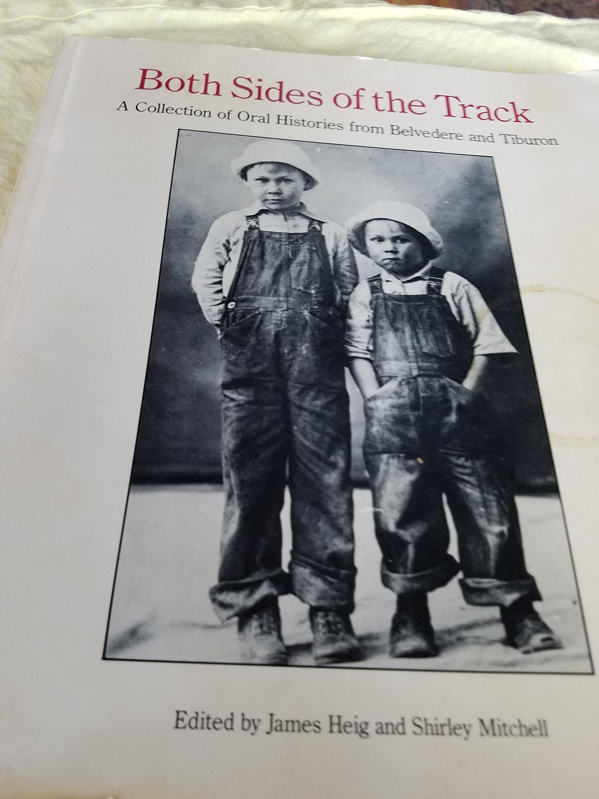 Both sides of the track: A collection of oral histories from Belvedere and Tiburon (Paperback)