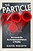The Particle Zoo Paperback – 25 Oct 2016 by Gavin Hesketh by Gavin Hesketh