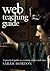 Web Teaching Guide: A Practical Approach to Creating Course Web Sites by Sarah Horton (2000-10-11)
