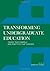 Transforming Undergraduate Education: Theory that Compels and Practices that Succeed (2011-10-13)