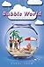 Bubble World by Carol Snow (July 30,2013)