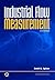 Industrial Flow Measurement 3rd edition by David W. Spitzer (2004) Hardcover