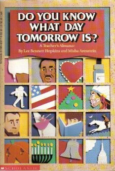 Do You Know What Day Tomorrow Is?: A Teachers Almanac