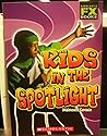 Kids in the Spotlight Kids in the Spotlight