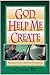 God, Help Me Create: Realize Your Creative Potential by Claire W. (1993-11-03)