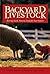 [(Backyard Livestock: Raising Good, Natural Food for Your Family)] [Author: George B. Looby] published on (January, 2007)