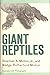 Giant reptiles by Sherman A. Minton Jr.