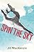 Spin the Sky by Jill MacKenzie (2016-11-01)