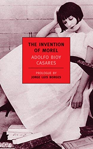 [The Invention of Morel (New York Review Books Classics)] [By: Adolfo Bioy Casares] [August, 2003]