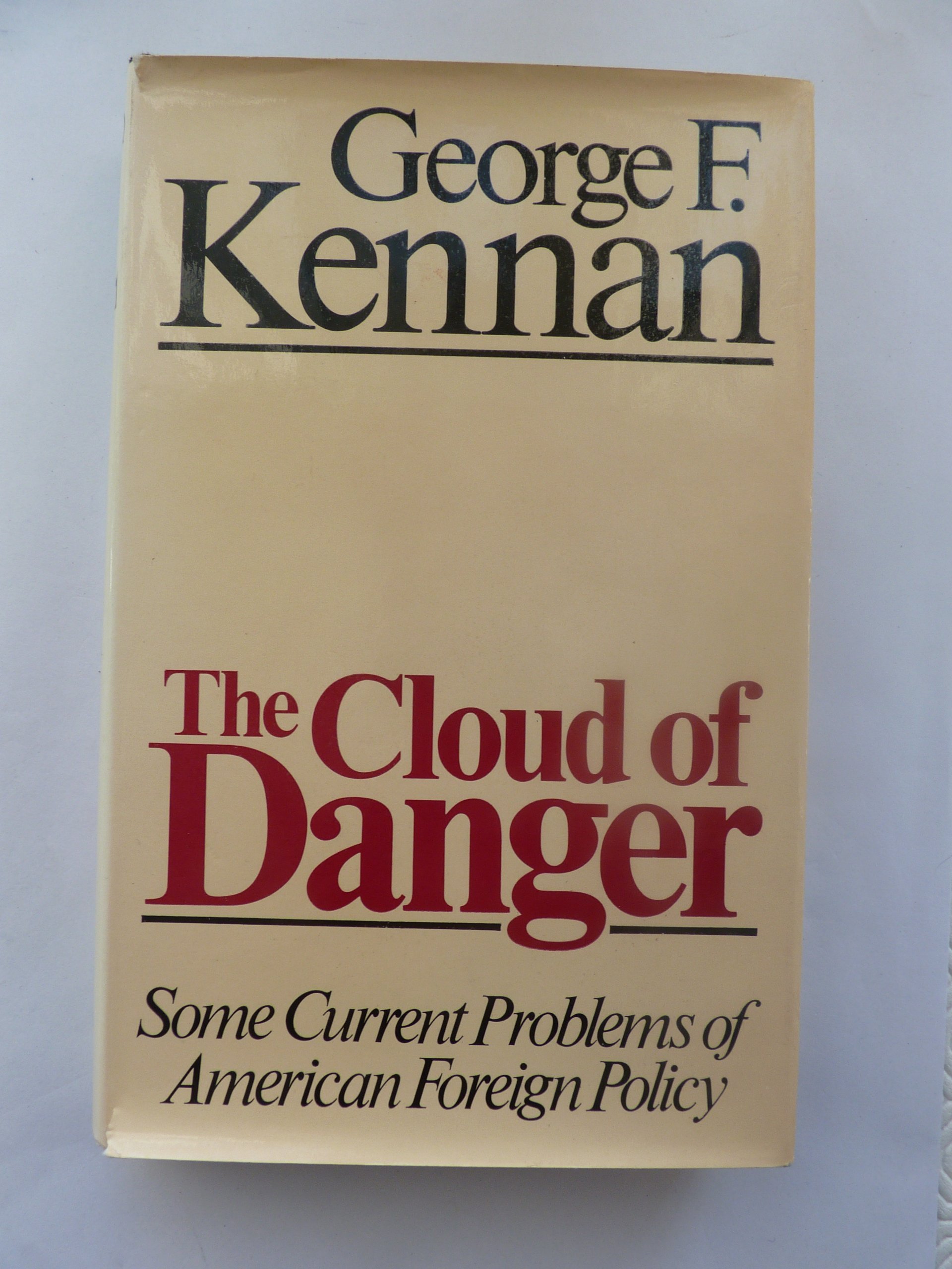 The cloud of danger: Some current problems of American foreign policy (Hardcover)