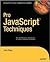 Pro JavaScript Techniques 1st (first) edition Text Only