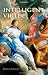 Intelligent Virtue by Julia Annas (2011-05-26)