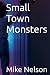 Small Town Monsters