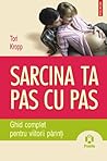 Sarcina ta pas cu pas. Ghid complet pentru viitorii parinti (Romanian Edition) Sarcina ta pas cu pas. Ghid complet pentru viitorii parinti (Romanian Edition)