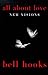 By bell hooks - All About Love: New Visions (Bell Hooks Love Trilogy) (2000-01-06) [Hardcover]