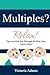 Multiples? Relax!: Tips to Guide You Through the First Year, Sanity Intact by Victoria Adams (2013-03-02)