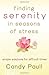 Finding Serenity in Seasons of Stress: Simple Solutions for Difficult Times by Candy Paull (26-Nov-2013) Paperback
