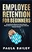 Employee Retention for Begi...
