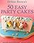 50 Easy Party Cakes