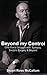 Beyond my Control: One Man's Struggle with Epilepsy, Seizure Surgery & Beyond [Paperback] [2008] (Author) Stuart McCallum