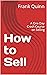 How to Sell : A One Day Cra...