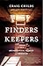 Finders Keepers: A Tale of Archaeological Plunder and Obsession by Craig Childs (2013-06-25)
