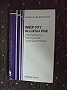Inner City Regeneration: The Demise of Regional and Local Government (Studies in Law and Practice) Inner City Regeneration: The Demise of Regional and Local Government (Studies in Law and Practice)