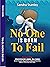 NO ONE IS BORN TO FAIL