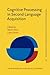 Cognitive Processing in Second Language Acquisition: Inside the learner's mind (Converging Evidence in Language and Communication Research) (2010-03-19)