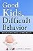 Good Kids Difficult Behavior by Joyce Divinyi (2011) Paperback