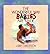 by Christenson, Larry Wonderful Way Babies Are Made, The (Bethany Backyard) (2000) Hardcover