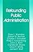 Refounding Public Administration by Gary L. Wamsley (1990-06-01)