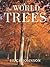 The World of Trees: 1st (First) Edition